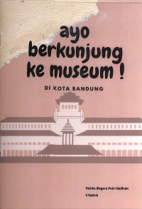 Ayo berkunjung ke museum