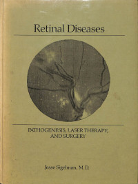 retinal diseases, pathogenesis, laser therapy and surgery