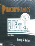 phacodynamics , mastering the tools and techniques of phacoemulsification surgery