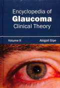 Encyclopedia of glaucoma clinical theory volume II