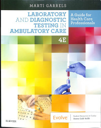 Laboratory and diagnostic testing in ambulatory care 4E a guide for health care profesionals