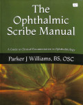 The ophthalmic scribe manual, a guide to clinical documentation in ophthalmology