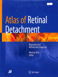 Atlas of Retinal detachment, diagnosis and differential diagnosis