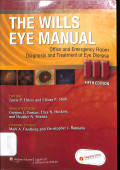 the wills eye manual , office and emergency room diagnosis and treatment of eye disease