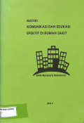 Materi komunikasi dan edukasi efektif di rumah sakit