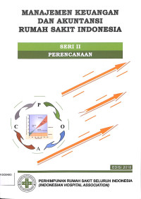 Manajemen keuangan dan akuntanasi rumah sakit indonesia seri II Perencanaan