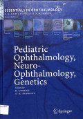 essentials in ophthalmology, pediatric ophthalmology,neuro-ophthalmology,genetics