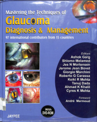 mastering the techniques of glaucoma diagnosis & management , 97 international contributors forma 15 countries