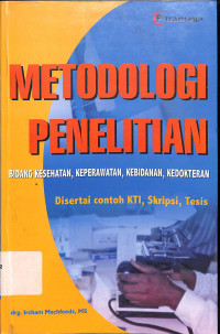 metodologi penelitian bidang kesehatan , keperawatan , kebidanan, kedokteran , disertai contoh kti,skripsi,tesis