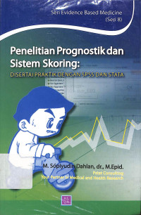 penelitian prognostik dan sistem skoring : disertai praktik dengan spss dan stata