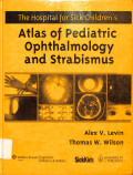 the hospital for sick childrens, atlas of pediatric ophthtalmolgy and starbismus