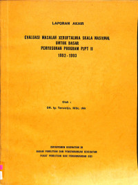 laporan akhir, evaluasi masalah xeroftalmia skala nasional untuk dasar penyusunan program PJPT II 1992-1993