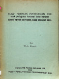 buku pedoman penyuluhan gizi untuk peningkatan konsumsi bahan makann sumber karoten dan vitamin a pada anak-anak balita