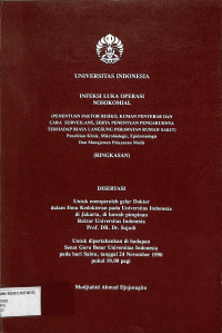 infeksi luka operasi nosokomial (penentuan faktor risiko,kuman penyebab dan cara surveilans,serta penentuan pengaruhnya terhadap biaya langsung perawatan rumah sakit) Penelitian klinis,mikrobiologis, epidemiologis dan manajemen pelayanan medis