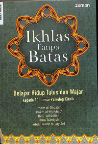 ikhlas tanpa batas , belajar hidup tulus dan wajar kepada 10 ulama psikolog klasik