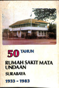 50 tahun rumah sakit mata undaan surabaya 1933-1983