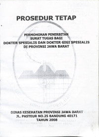 prosedur tetap , permohonan penerbitan surat tugas bagi dokter spesialis dan dokter gigi spesialis di provinsi jawa barat