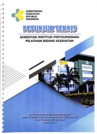 petunjuk teknis akreditasi institusi penyelenggara pelatihan bidang kesehatan