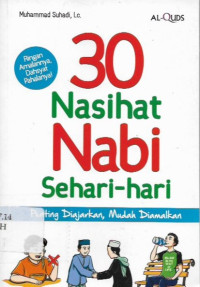 30 nasihat nabi sehari-hari : penting diajarkan, mudah diamalkan