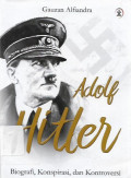 adolf hitler : biografi , konspirasi, dan kontroversi