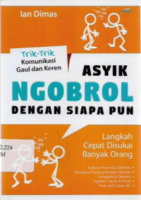 trik-trik komunikasi gaul dan keren: asyik ngobrol dengan siapa pun, langkah cepat disukai banyak orang