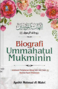 biografi ummahatul mukminin : menelusuri perjalanan hidup istri-istri nabi, ibunda kaum mukminin