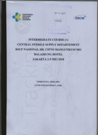 Intermediate course (+) central sterile supply departement RSUP Nasional dr.cipto mangunkusumo balairung hotel jakarta 2-5 Mei 2018