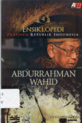 ensiklopedia presiden republik indonesia abdurrahman wahid