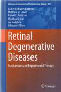 Retinal degenerative diseases mechanisms and experimental therapy