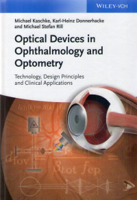 Optical devices in ophthalmology and optometry, technology,design principles and clinical application