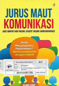 Jurus maut komunikasi, kiat ampuh dan paling efektif dalam berkomunikasi, kiat ampuh dan paling efektif dalam berkomunikasi