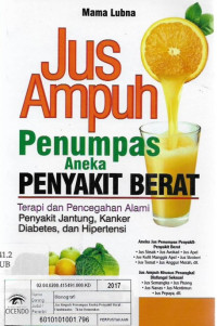 jus ampuh penumpas aneka penyakit berat terapi dan pencegahan alami penyakit jantung, kanker diabetes dan hipertensi