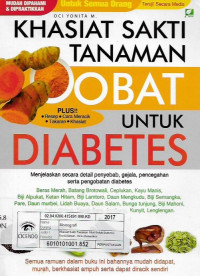 khasiat sakti tanaman obat untuk diabetes : menjelaskan secara detail penyebab, gejala, pencegahan serta pengobatan diabetes