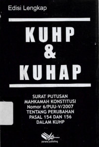 KUHP dan KUHAP, surat putusan mahkamah konstitusi nomor 6/PUU-V/2007 tentang perubahan pasal 154 dan 156 dalam KUHP edisi lengkap