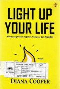 light up your life, hidup yang penuh inspirasi,harapan,dan keajaiban