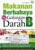 makanan berbahaya bagi golongan B : plus glosarium istilah medis, wajib diketahui bagi pemilik darah B