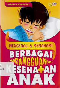 mengenali dan memahami berbagai gangguan kesehatan anak