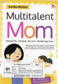 multitalent mom : menjadi ibu,sahabat, dan guru terbaik bagi anak