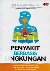 penyakit berbasis lingkungan, berbagai penyakit menular dan tidak menular yang disebabkan oleh faktor lingkungan