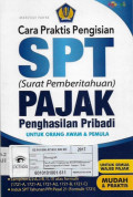 cara praktis pengisian spt (surat pemberitahuan) pajak penghasilan pribadi untuk orang awam dan pemula